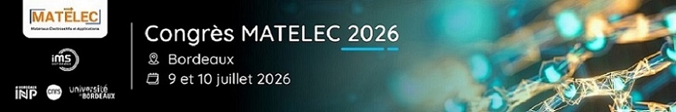 Conférence nationale sur les matériaux électroactifs et leurs applications (MATELEC)>