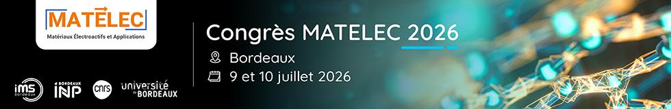 Conférence nationale sur les matériaux électroactifs et leurs applications (MATELEC)>